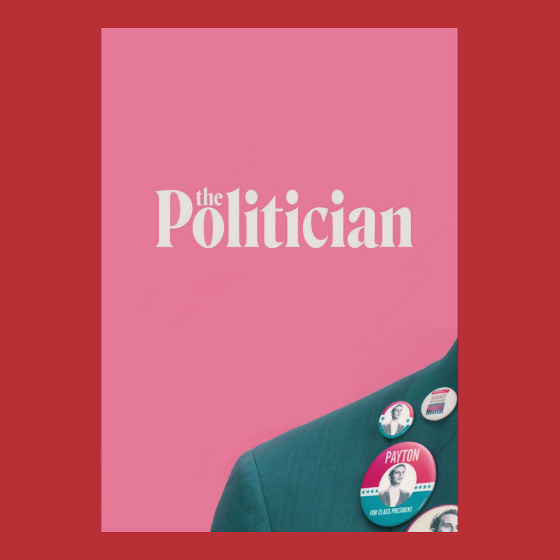 The Politician Poster Humor (1) T-Shirt by harpegrugerq | Artistshot