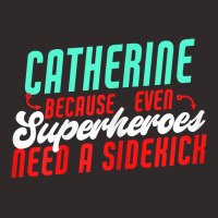 Catherine Because Superheroes Need A Sidekick Funny T Shirt Racerback Tank | Artistshot