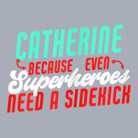 Catherine Because Superheroes Need A Sidekick Funny T Shirt Tank Dress | Artistshot