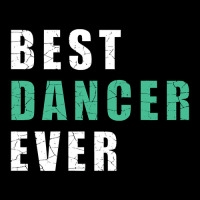 Best Dancer Ever Zipper Hoodie | Artistshot