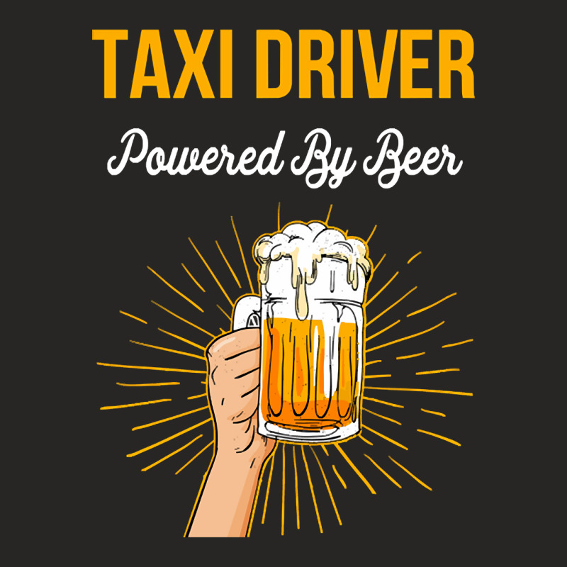 Beer Lover Taxi Driver Gift Powered By Beer Ladies Fitted T-Shirt by gendercampaign78@gmail.com | Artistshot