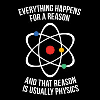 Everything Happens For A Reason - That Reason Is Physics Toddler Sweatshirt | Artistshot