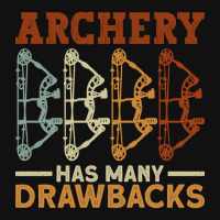 Archery Has Many Drawbacks - Archery Bow Archer Metal Print Vertical | Artistshot