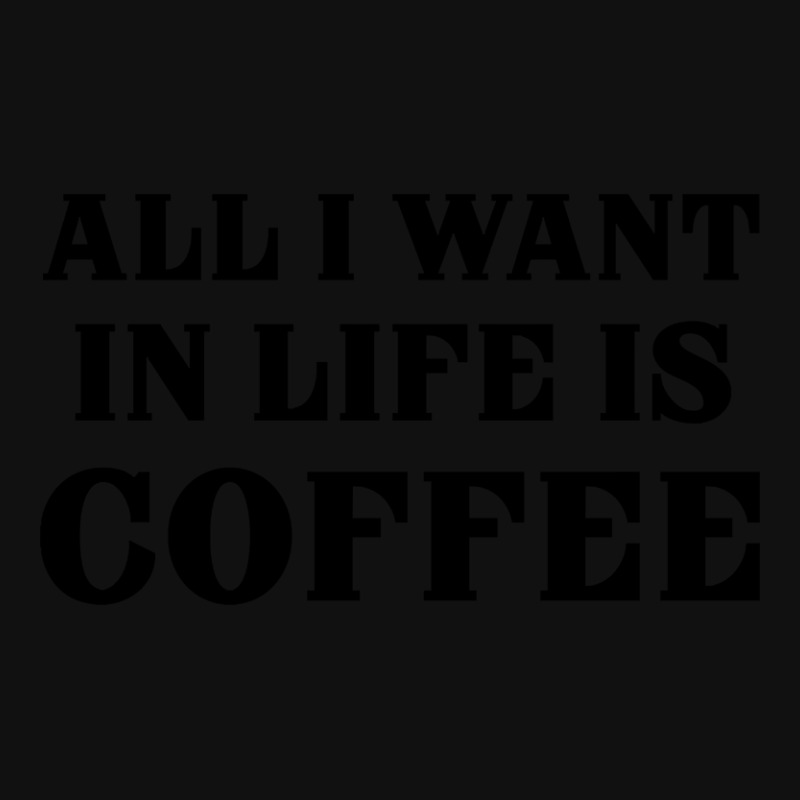 All I Want In Life Is Coffee Iphone 13 Case | Artistshot