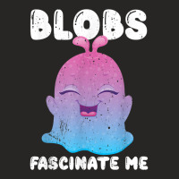 Blobs Fascinate Me The Blob Funny Science Scientist Novelty T Shirt Ladies Fitted T-shirt | Artistshot