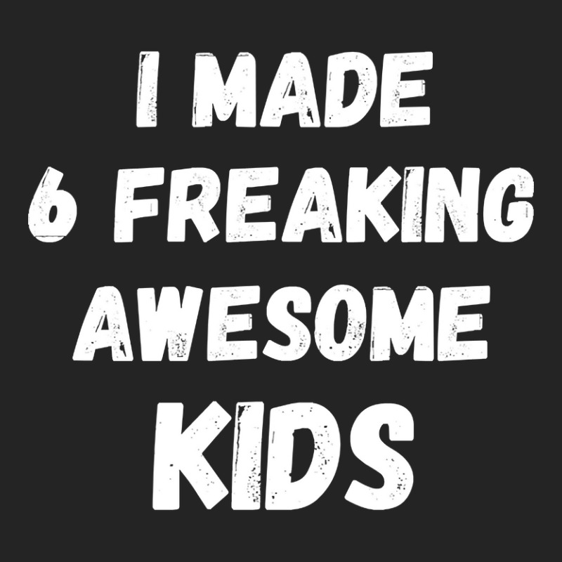 Parents Of 6 Kids I Made 6 Freaking Awesome Kids 3/4 Sleeve Shirt by saddestrent378 | Artistshot