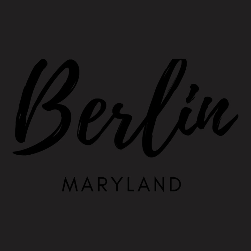 Berlin Maryland Is My Home - Born In Berlin Maryland T-shirt | Artistshot