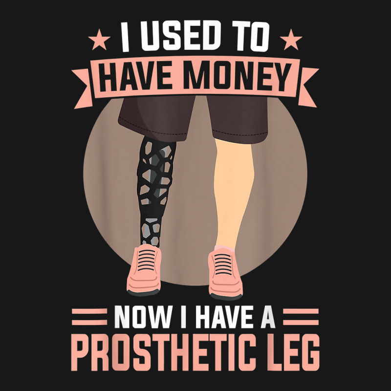 I Used To Have Money   Now I Have A Prosthetic Leg T Shirt Flannel Shirt by alysestick8m7 | Artistshot