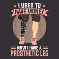 I Used To Have Money   Now I Have A Prosthetic Leg T Shirt Vintage Hoodie | Artistshot