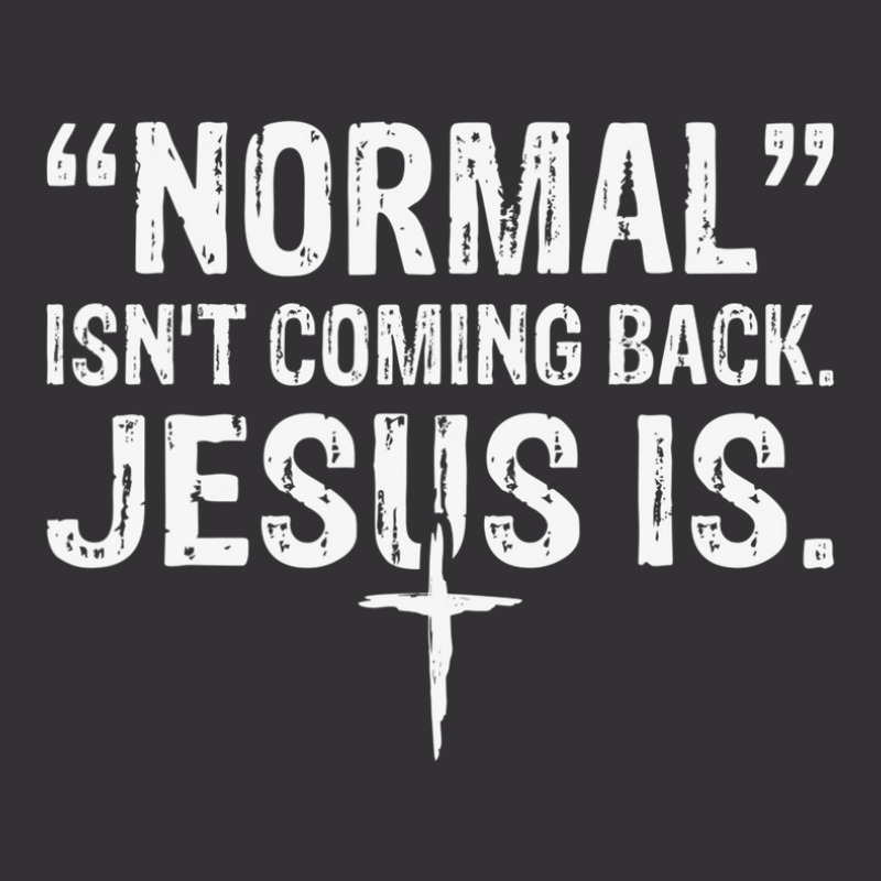 Normal Isn't Coming Back But Jesus Is Revelation 14 Costume Vintage Hoodie by nootlyricn | Artistshot