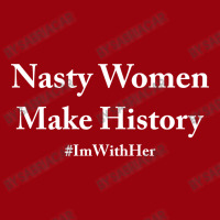 Nasty Woman Make History Active Duffel | Artistshot