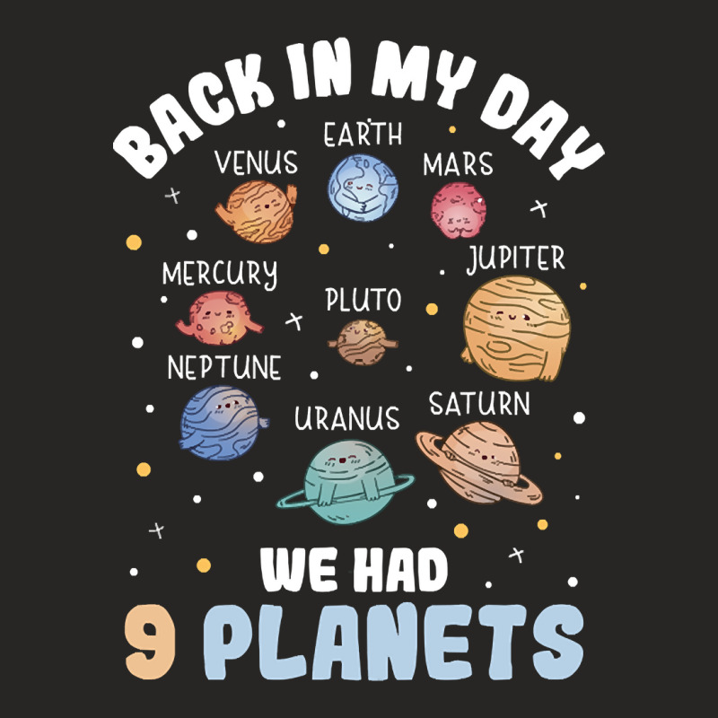 Back In My Day We Had 9 Planets Pluto Solar System Ladies Fitted T-Shirt by kayakbetween30 | Artistshot