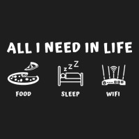 All I Need In Life Food Sleep Wifi Funny Computer Phone Joke Classic T-shirt | Artistshot