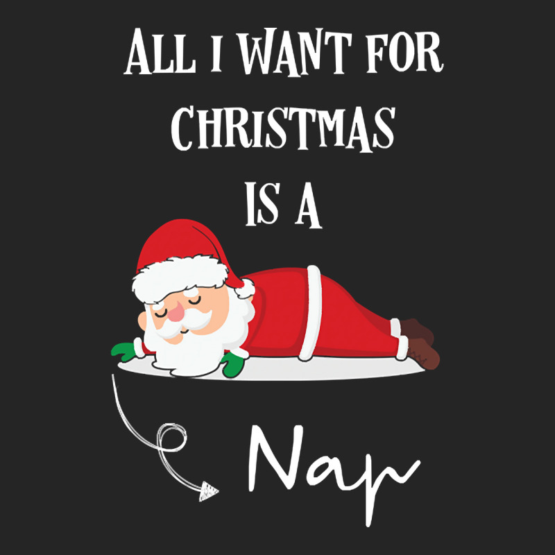 All I Want For Christmas Is A Nap Unisex Hoodie by sausagefencing57 | Artistshot