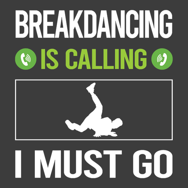 It Is Calling I Must Go Breakdancing Breakdance Breakdancer Break Danc Men's Polo Shirt by geishascessation326 | Artistshot