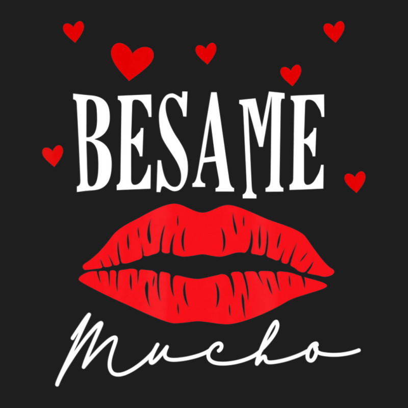 Limited Edition Besame Mucho-dia De San Valentin -valentine Day Classic T-shirt by Berrios Crisp | Artistshot