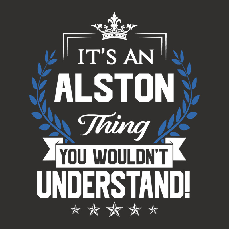 Alston Name - Alston Thing Name You Wouldn't Understand Champion Hoodie by sausagefencing57 | Artistshot