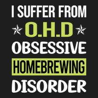 Obsessive Love Homebrewing Homebrew Homebrewer Beer Home Brew Brewing Classic T-shirt | Artistshot