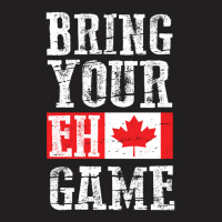 Trending Bring Your Eh Game Canada Flag Canadian Team T-shirt | Artistshot