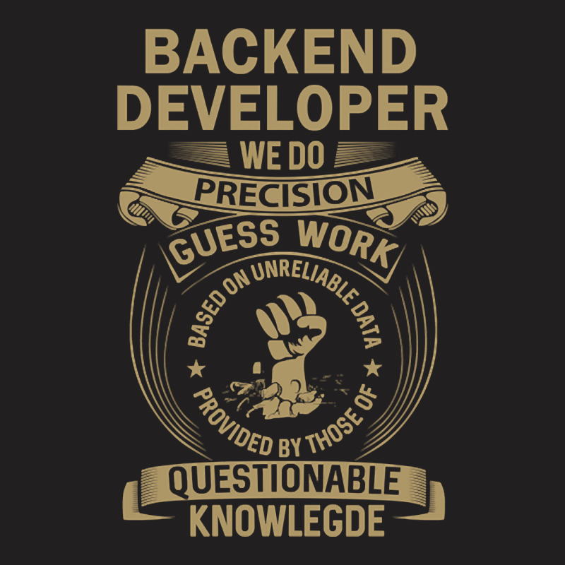 Backend Developer - We Do Precision T-shirt | Artistshot