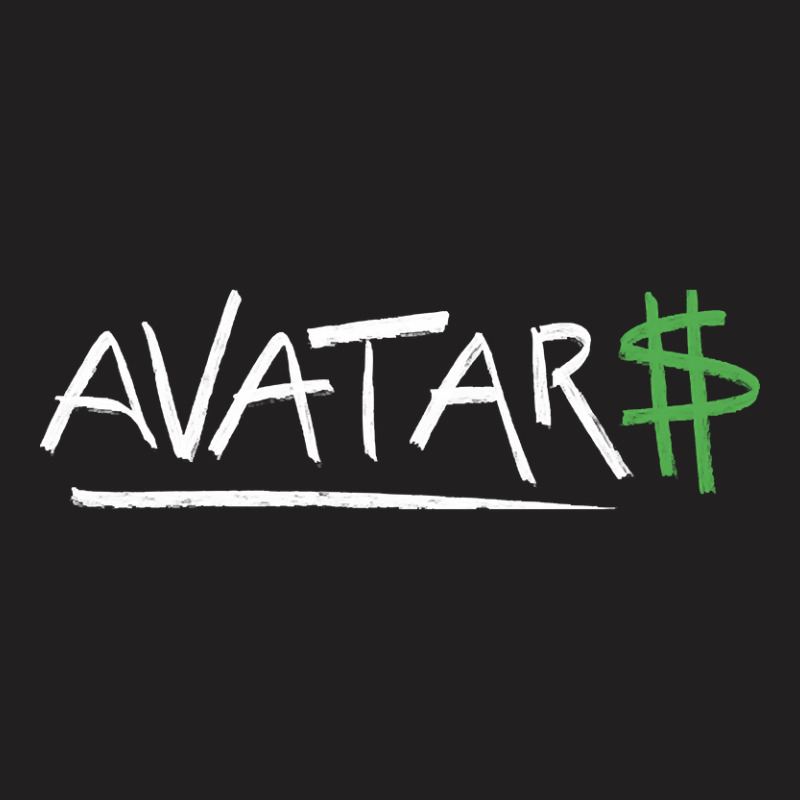 Avatar$ (white) T-Shirt by currentlyderby559 | Artistshot