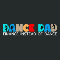 Mens Dance Dad Finance Instead Of Dance Ballet Dad T Shirt Women's Triblend Scoop T-shirt | Artistshot