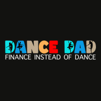 Mens Dance Dad Finance Instead Of Dance Ballet Dad T Shirt Scorecard Crop Tee | Artistshot