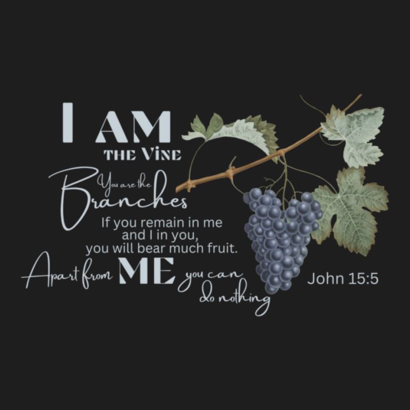 John 155 I Am The Vine Classic T-shirt | Artistshot