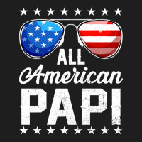 All American Papi Sunglasses American Flag 4th Of July Classic T-shirt | Artistshot