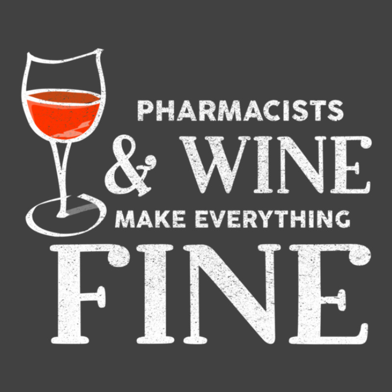 Pharmacists And Wine Make Everything Fine  Pharmacist Vintage T-shirt | Artistshot