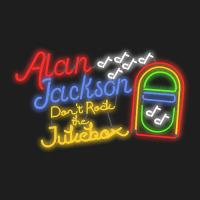 Alan Jackson Don't Rock The Jukebox Neon Classic T-shirt | Artistshot