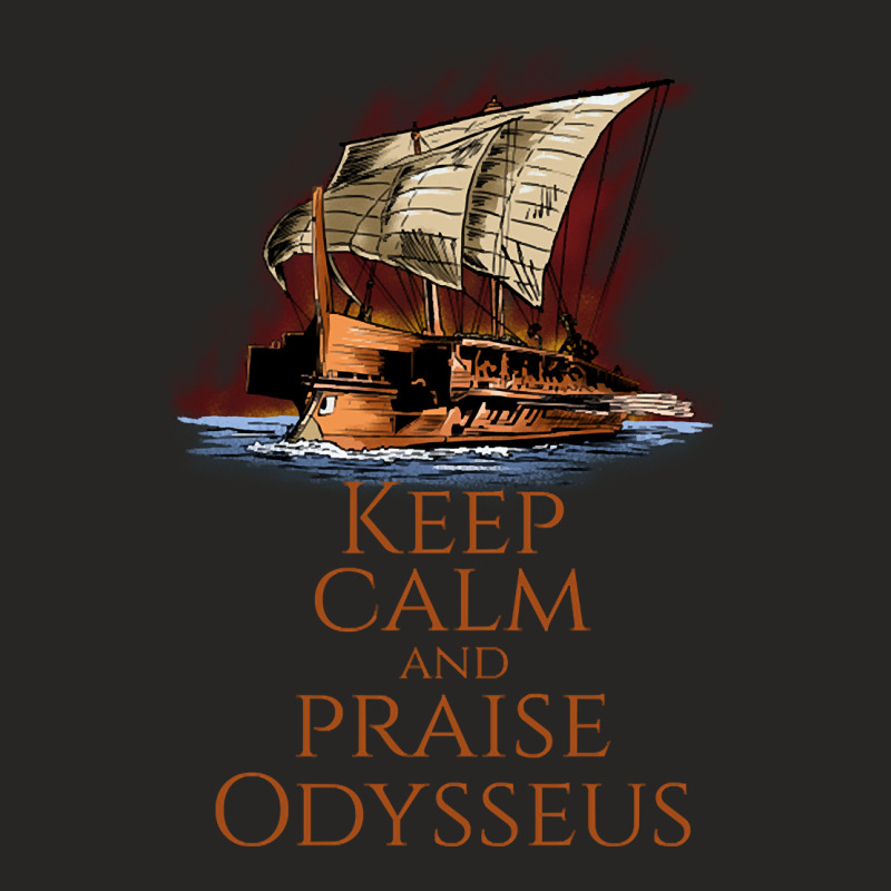 Ancient Greek Epic Mythology - Keep Calm And Praise Odysseus Ladies Fitted T-Shirt by sausagefencing57 | Artistshot