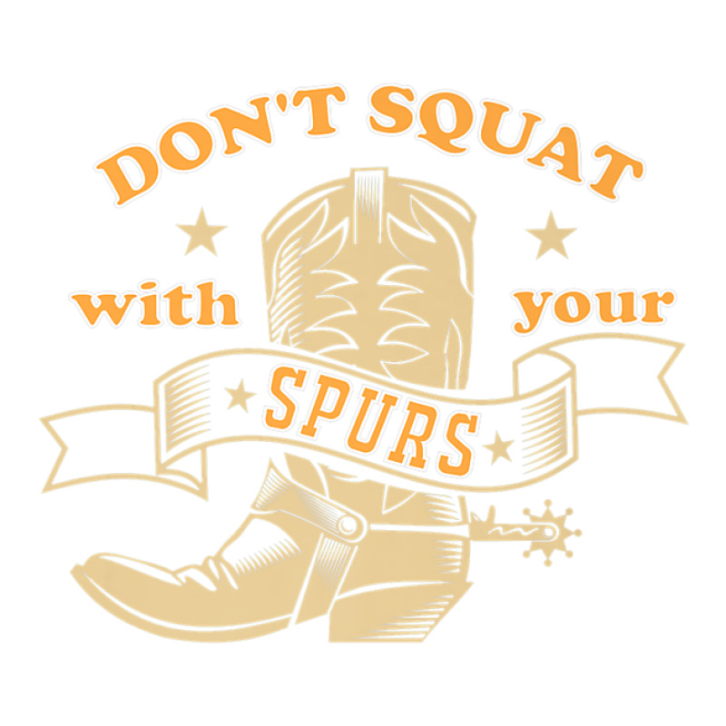 Dont Squat With Your Spurs - Funny Saying Rodeo Funny Baby Tee by morapzebzerf | Artistshot