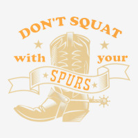 Dont Squat With Your Spurs - Funny Saying Rodeo Funny Baby Beanies | Artistshot