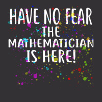 Have No Fear The Mathematician Is Here! Shirt Mathematicians Vintage Hoodie | Artistshot