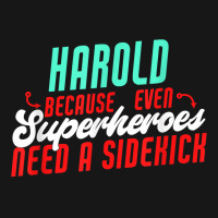 Harold Because Even Superheroes Need A Sidekick Funny Harold T Shirt Medium-length Apron | Artistshot