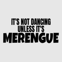 Merengue Dance Merch It's Not Dancing Unless It's Merengue T Shirt Unisex Jogger | Artistshot