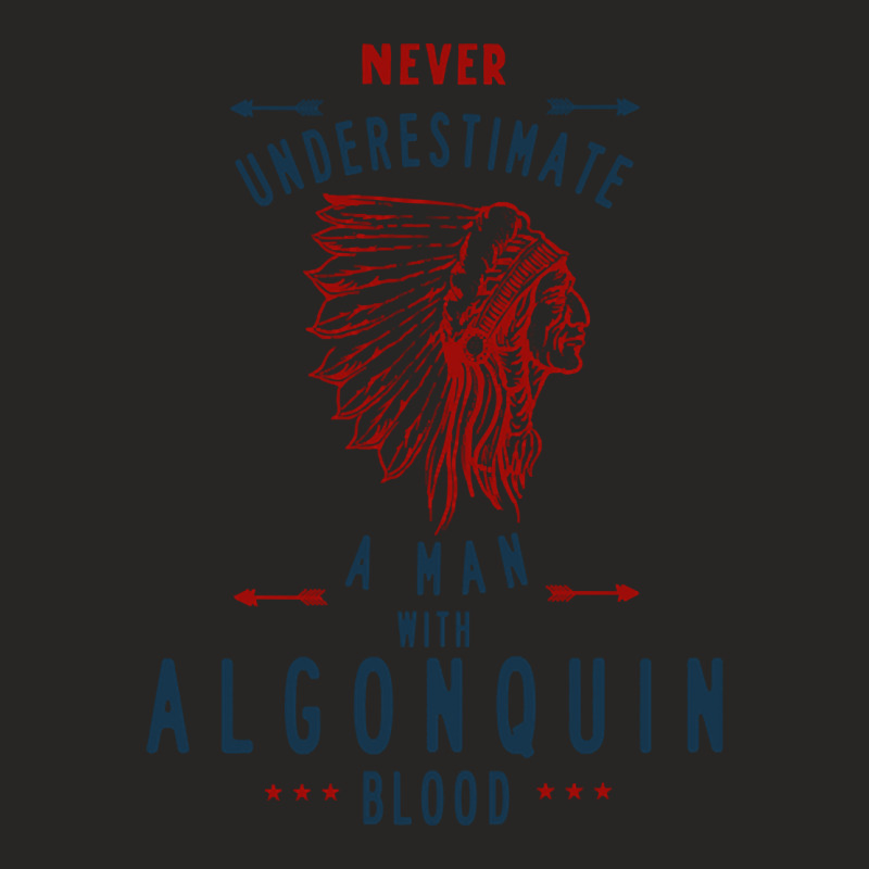 Algonquin Native American Indian Man Never Underestimate Ladies Fitted T-Shirt by fashionghetto297 | Artistshot