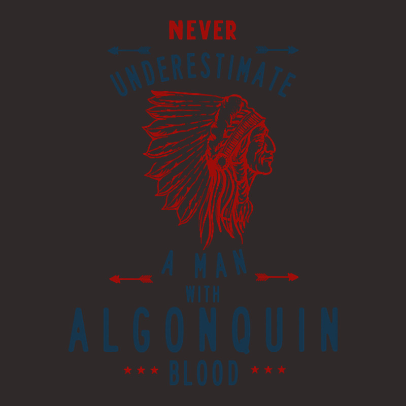 Algonquin Native American Indian Man Never Underestimate Racerback Tank by fashionghetto297 | Artistshot