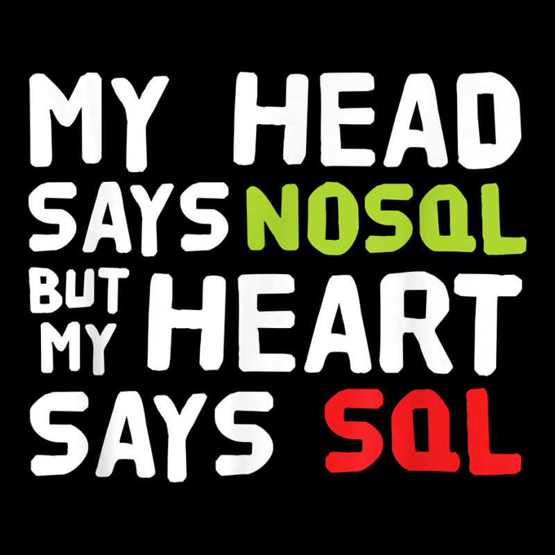 My Heart Says Sql   Nosql Database Query   Funny T Shirt Graphic Youth T-shirt by calvinittgos | Artistshot