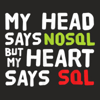 My Heart Says Sql   Nosql Database Query   Funny T Shirt Ladies Fitted T-shirt | Artistshot