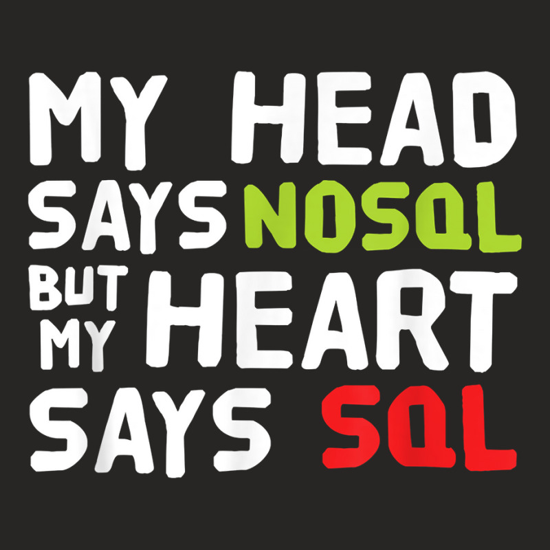 My Heart Says Sql   Nosql Database Query   Funny T Shirt Ladies Fitted T-Shirt by calvinittgos | Artistshot