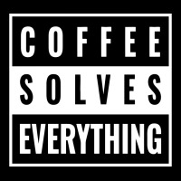 Coffee Solves Everything Unisex Jogger | Artistshot