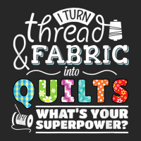 I Turn Thread & Fabric Into Quilts  Best Quilter Gift T Shirt Women's Pajamas Set | Artistshot