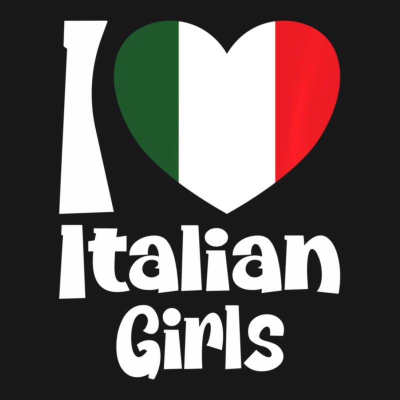 Limited Edition I Love Italian Girls With Italy Heart Flag Flannel Shirt by Bostic Walling | Artistshot