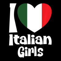 Limited Edition I Love Italian Girls With Italy Heart Flag Zipper Hoodie | Artistshot