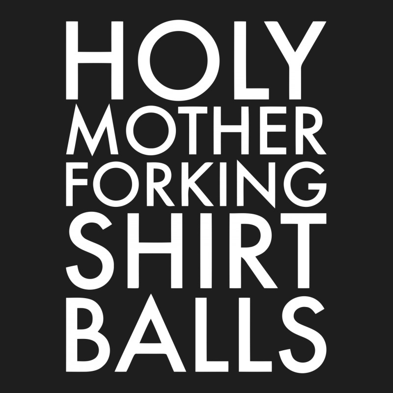 Holy Mother Forking Shirt Balls Classic T-shirt | Artistshot