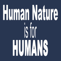 Human Nature Is For Humans Men Denim Jacket | Artistshot