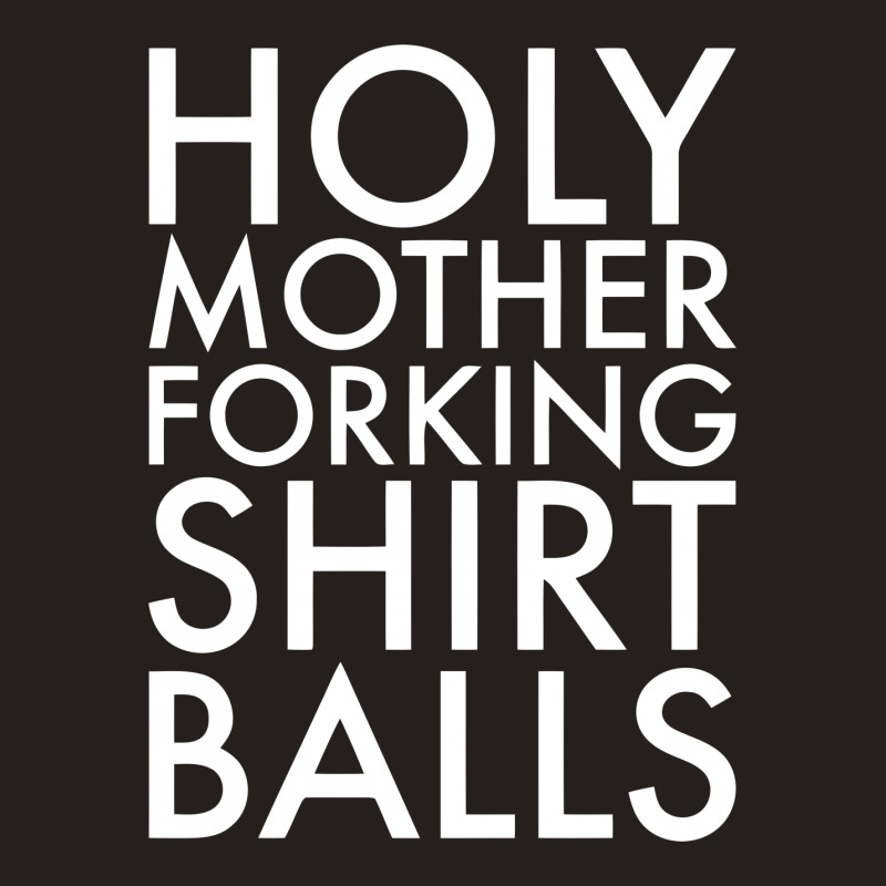 Holy Mother Forking Shirt Balls Tank Top | Artistshot