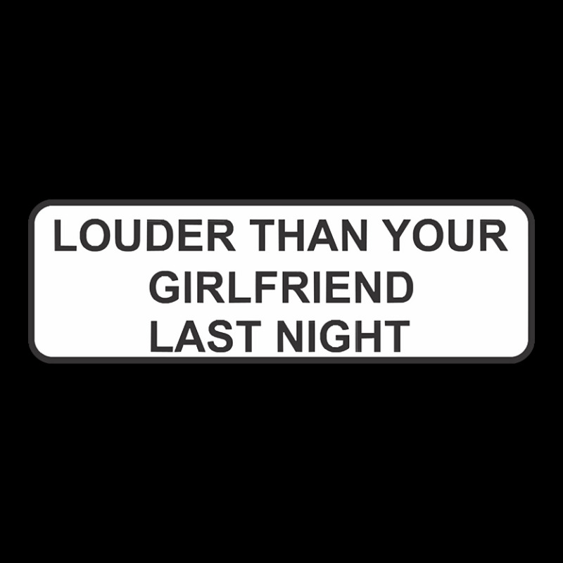 Louder Than Your Girlfriend Last Night Adjustable Cap by gaugebayou45 | Artistshot